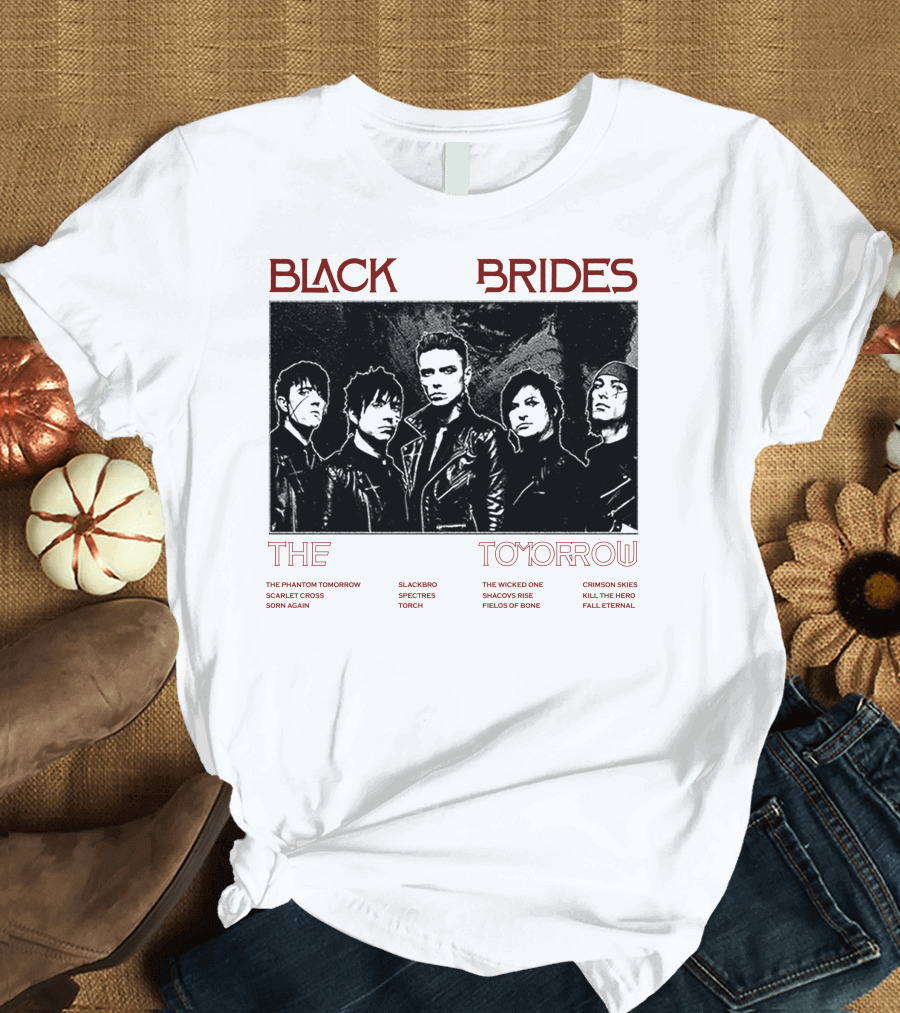 BLACK VEIL BRIDES THE PHANTOM TOMORROW SLACKERBO SPECTRES TORCH THE WICKED ONE SHADOWS RISE FIELDS OF BONE CRIMSON SKIES KILL THE HERO FALL ETERNAL T-