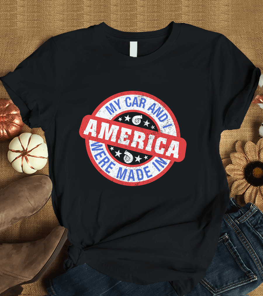 My Car and I Were Made in America Cleetus McFarland Merch T-Shirt