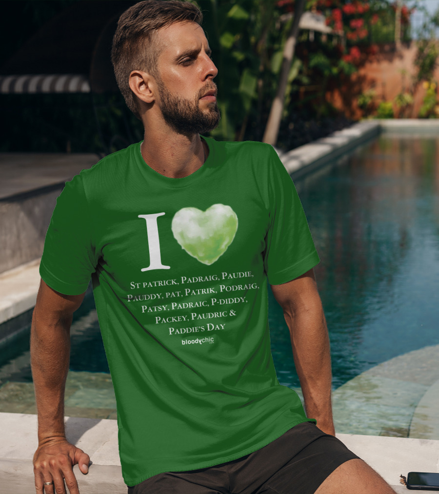 I Love St Patrick Padraig Paudie Pauddy Pat Patrik Podraig Patsy Padraic P-Diddy Packey Paudric Paddie’s Day T-Shirt