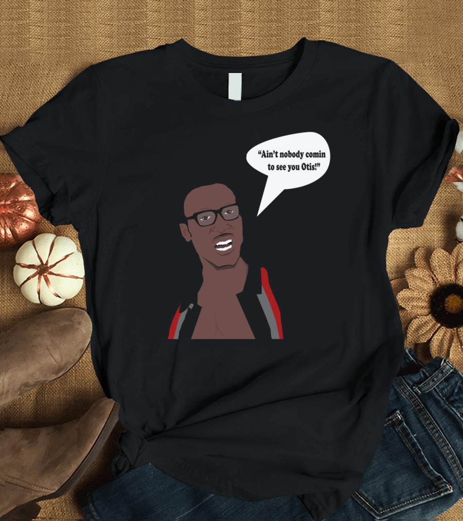 Ain't Nobody Comin to See You Otis David Ruffin Inspired T-Shirt