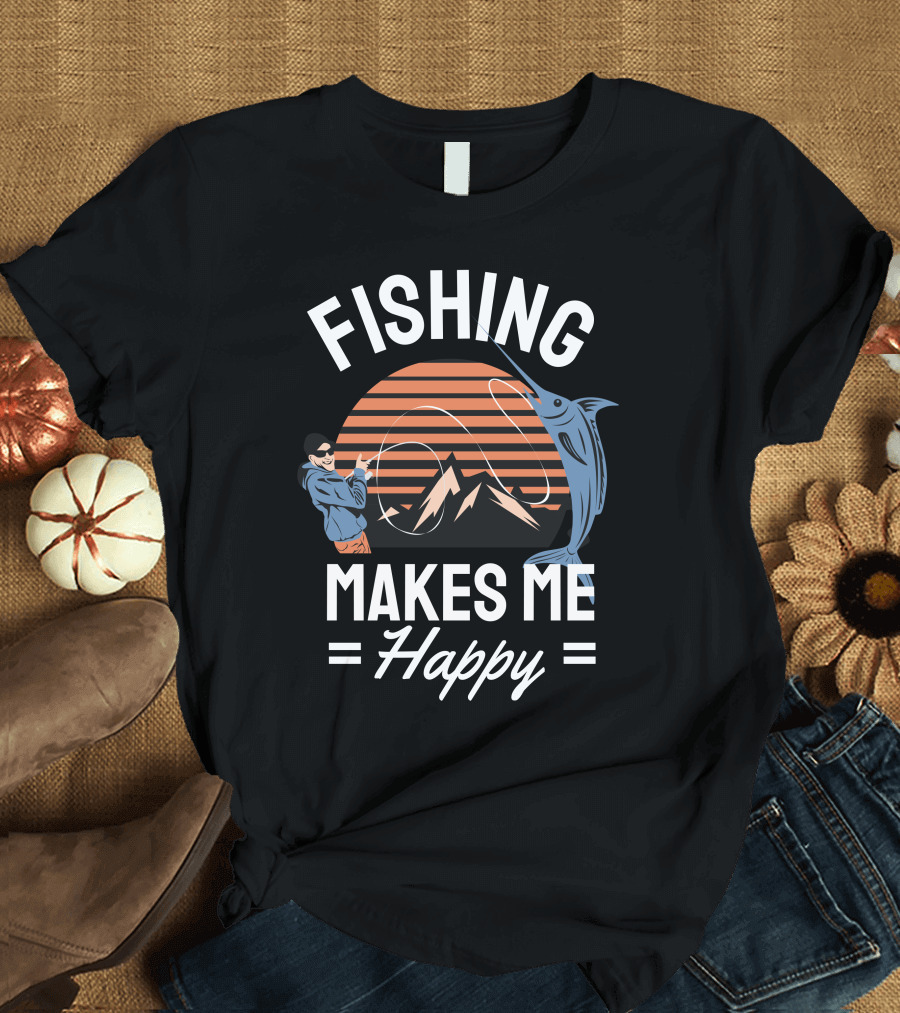 Fishing Makes Me Happy Mountains Sun Angler and Marlin T-Shirt