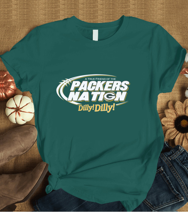T-Shirt: A True Friend Of The Packers Nation Dilly Dilly T-Shirt A True Friend Of The Packers Nation Dilly Dilly T-Shirt
