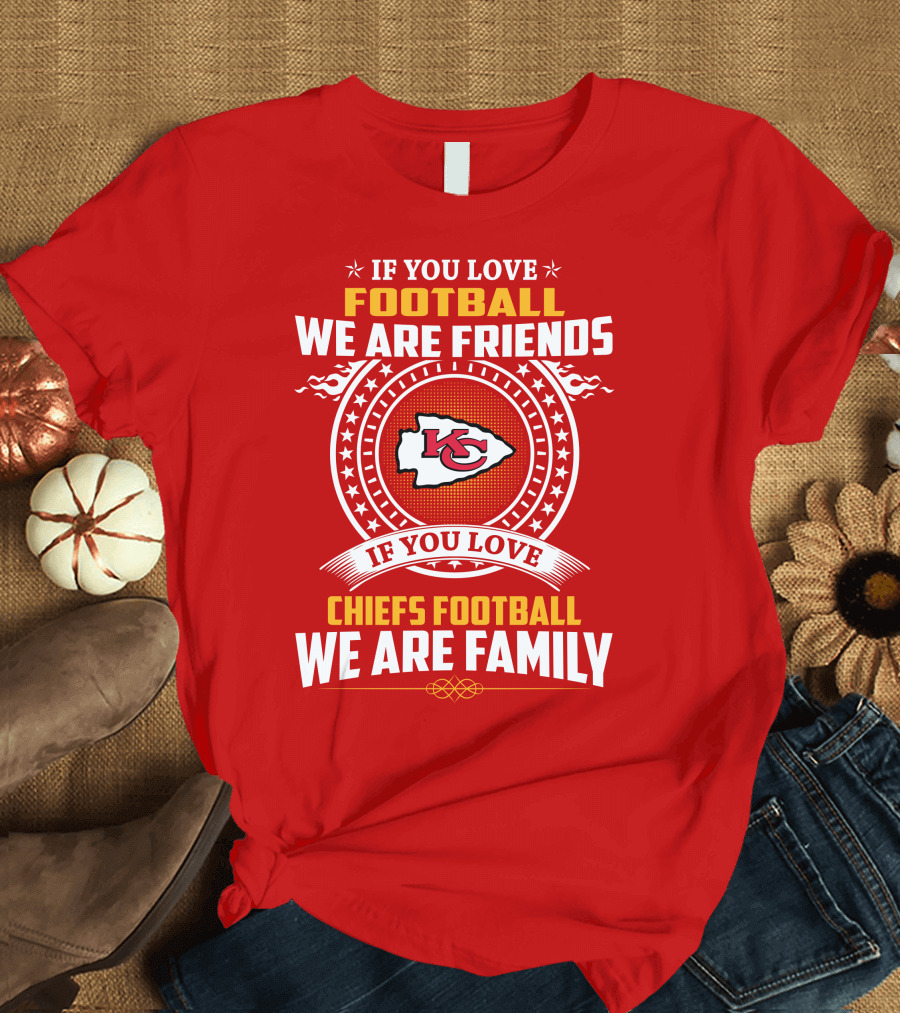 Kansas City Chiefs Football Friends and Family Loyalty Message T-Shirt