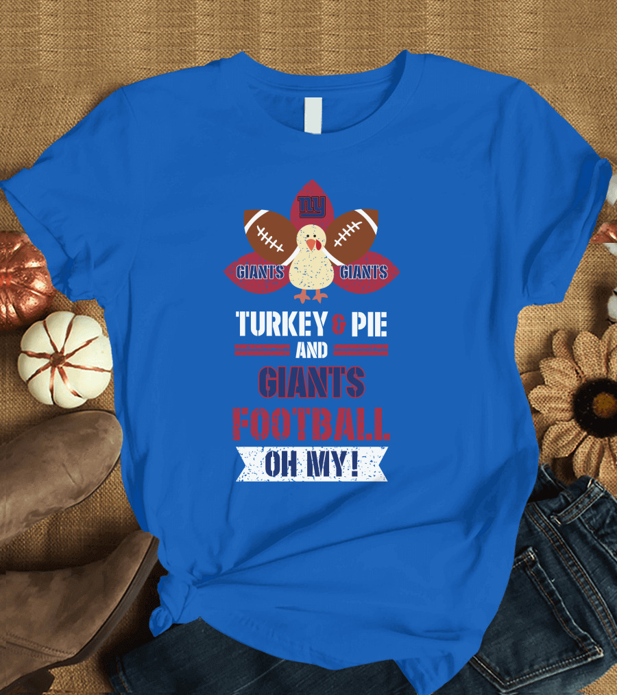 Turkey and Pie and Giants Football Oh My T-Shirt