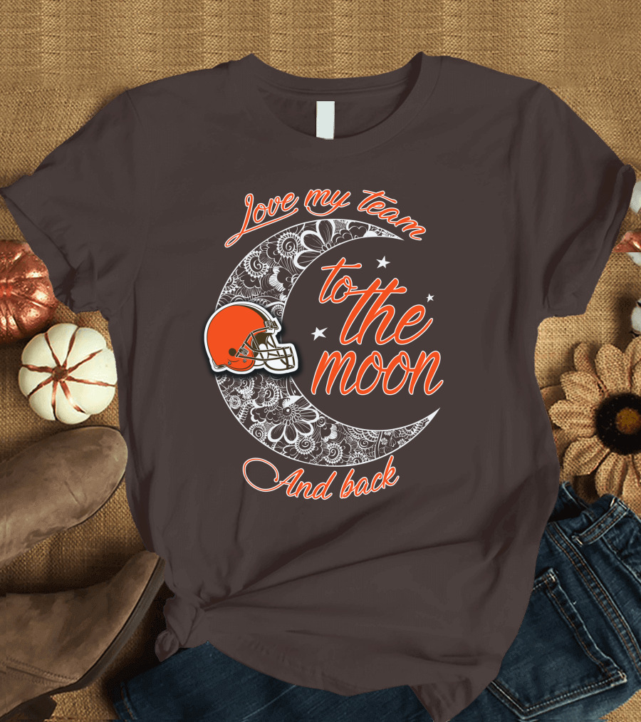 Cleveland Browns Love My Team to the Moon and Back T-Shirt