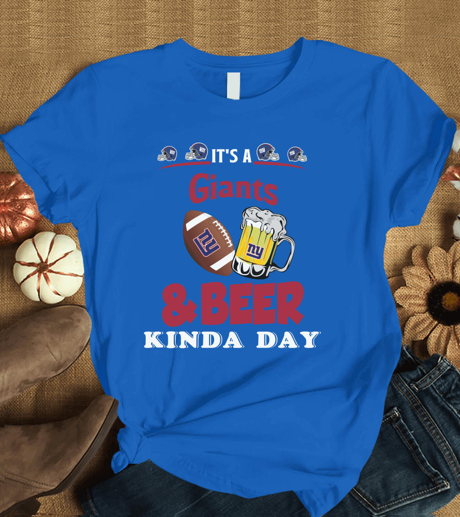 New York Giants Football and Beer Kind of Day Fun T-Shirt