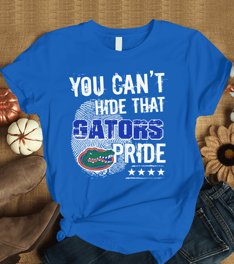 You Can't Hide That Gators Pride Florida Gators T-Shirt