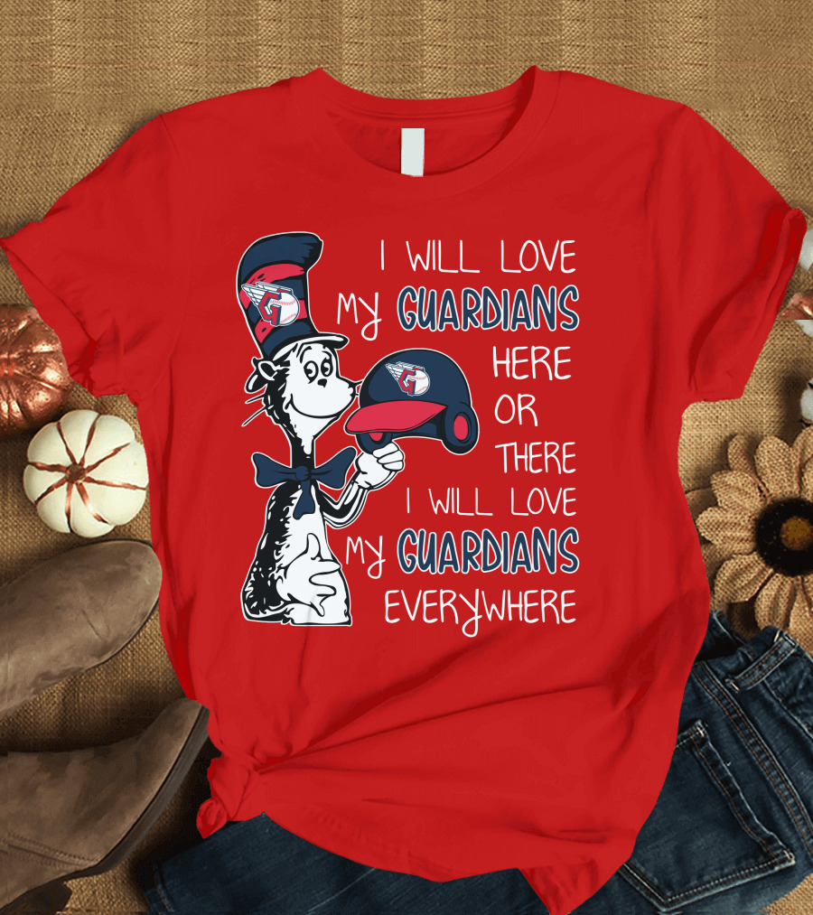 I Will Love My Guardians Here or There I Will Love My Guardians Everywhere T-Shirt