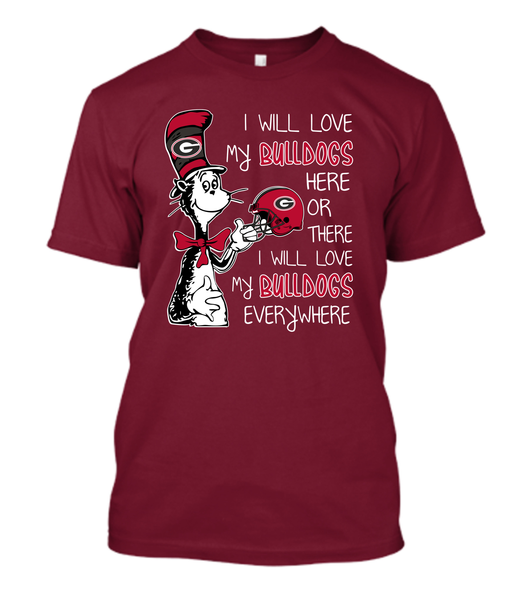 I Will Love My Bulldogs Here Or There I Will Love My Bulldogs Everywhere Dr Seuss Georgia Bulldogs T-Shirt