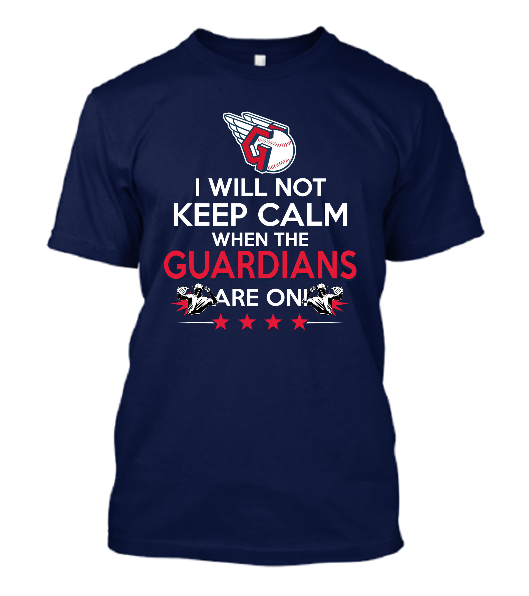 I Will Not Keep Calm When The Guardians Are On Cleveland Guardians Baseball Fan T-Shirt
