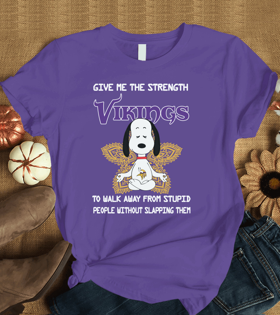 Vikings Snoopy Yoga Give Me The Strength To Walk Away From Stupid People Without Slapping Them T-Shirt