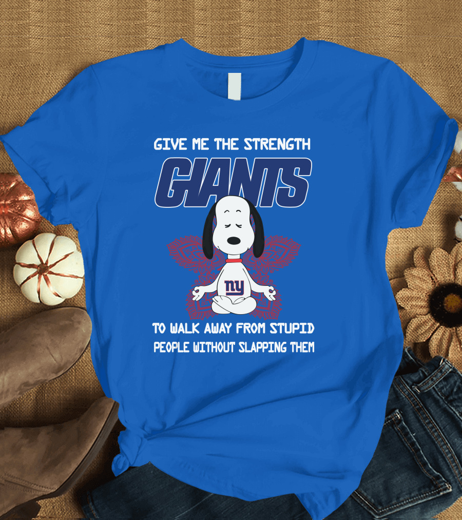Give Me The Strength Giants Snoopy To Walk Away From Stupid People Without Slapping Them T-Shirt