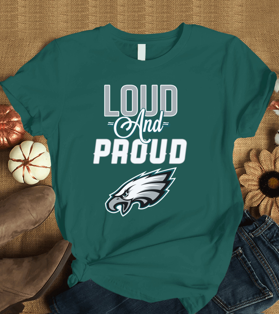 Philadelphia Eagles Loud and Proud T-Shirt