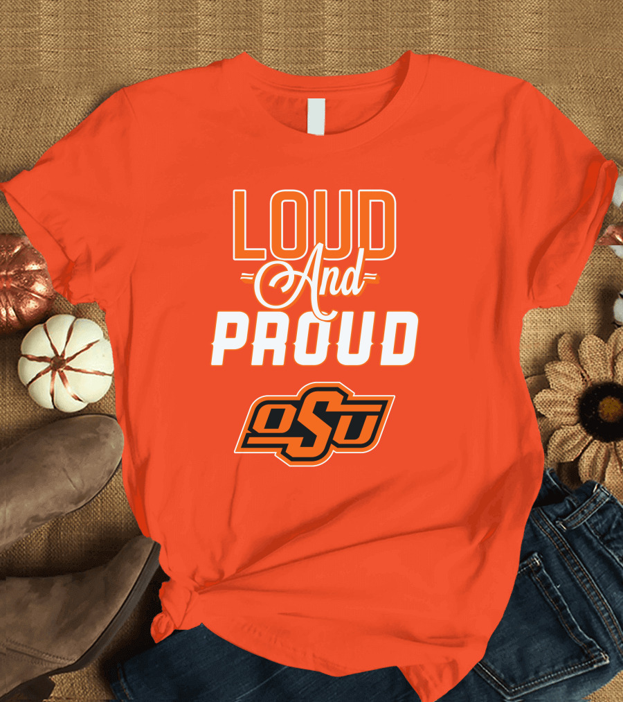 Loud and Proud OSU Oklahoma State Cowboys T-Shirt
