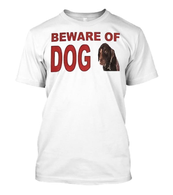 BEWARE OF DOG Meme Vintage Humor T-Shirt
