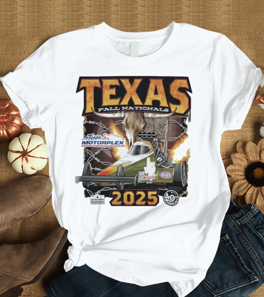 Texas Fall Nationals 2025 NHRA Texas Motorplex 40th Anniversary T-Shirt
