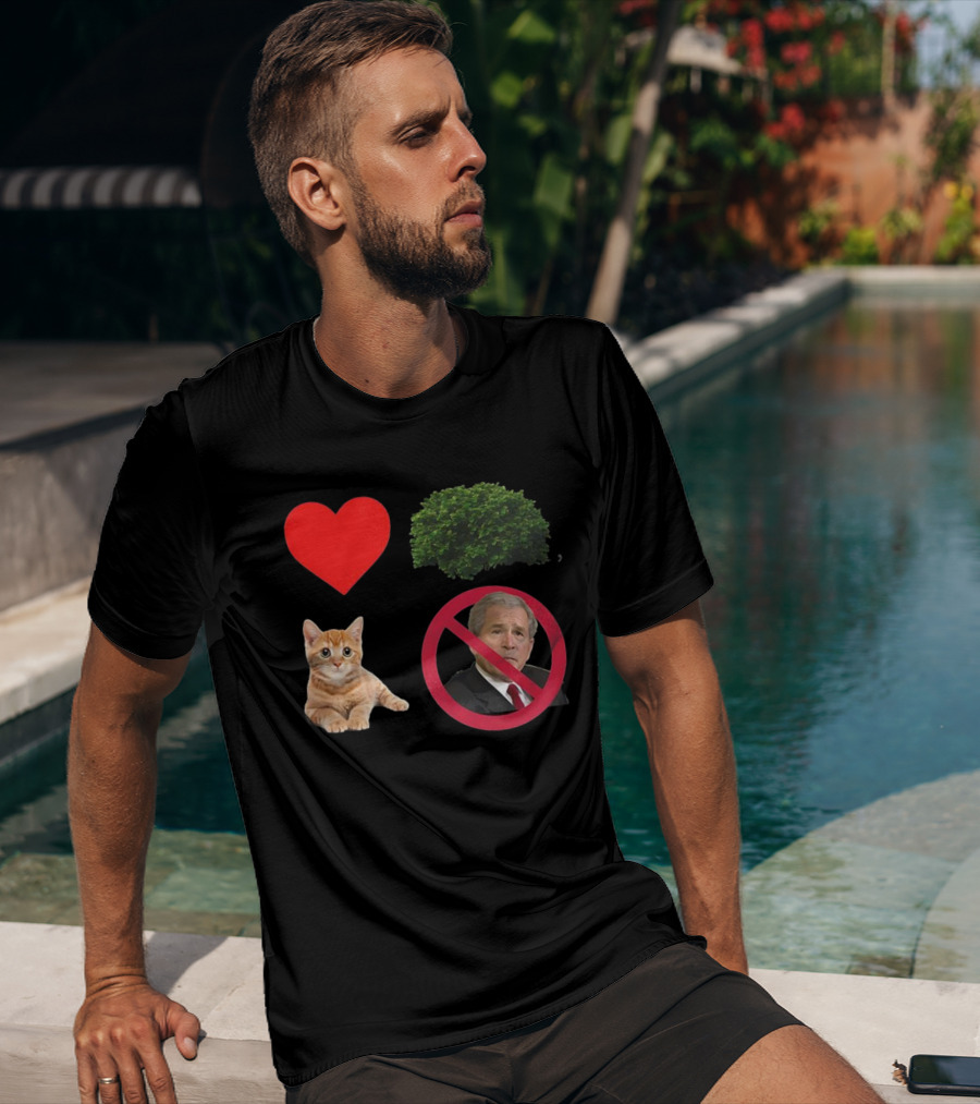 Heart Love Bush Cat Not President Sarcastic T-Shirt