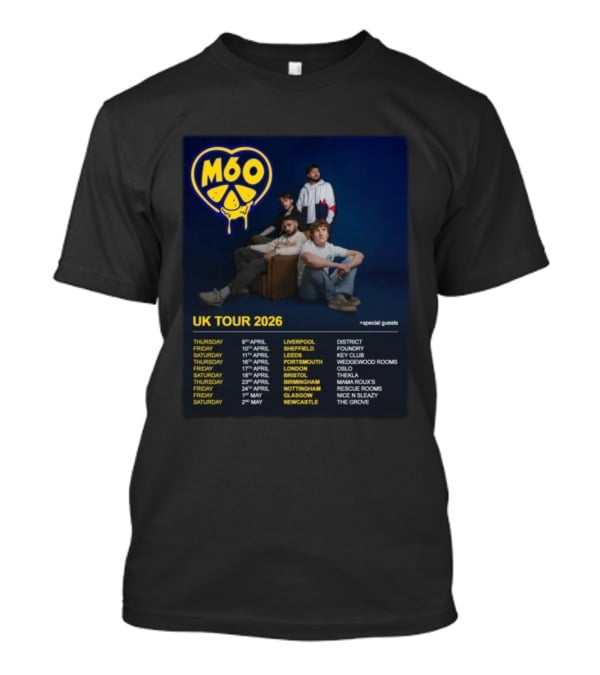 M60 UK Tour 2026 Liverpool Sheffield Leeds Portsmouth London Tour Dates T-Shirt