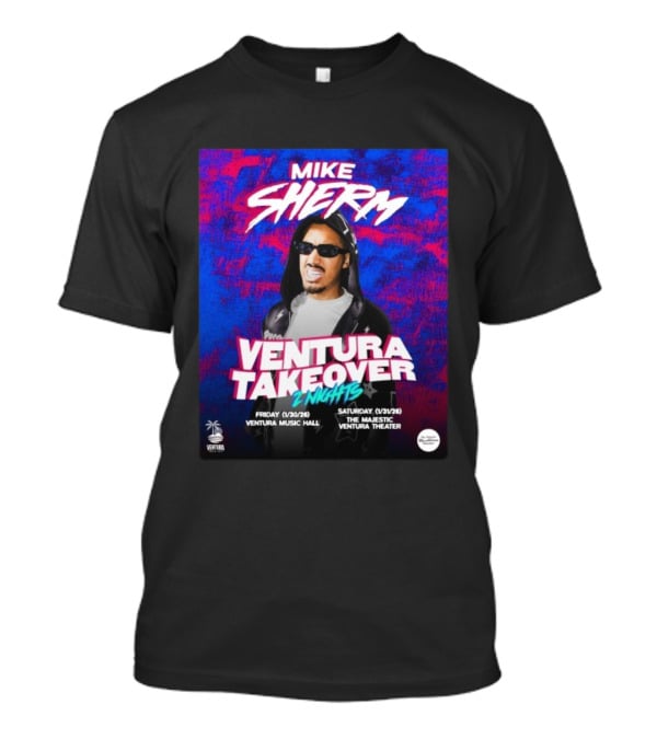 Mike Sherm Ventura Takeover 2 Nights January 30-31 2026 Ventura Music Hall Majestic Ventura Theater T-Shirt