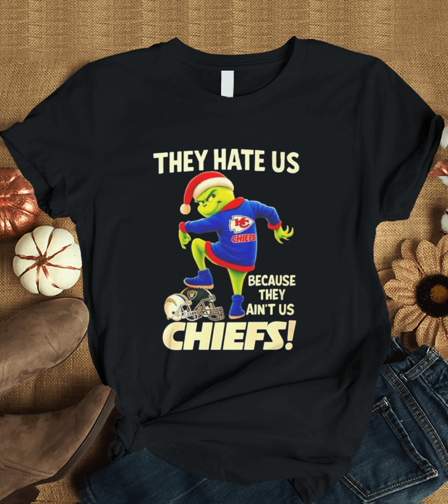 They Hate Us Because They Ain't Us Grinch Santa Hat Chiefs T-Shirt