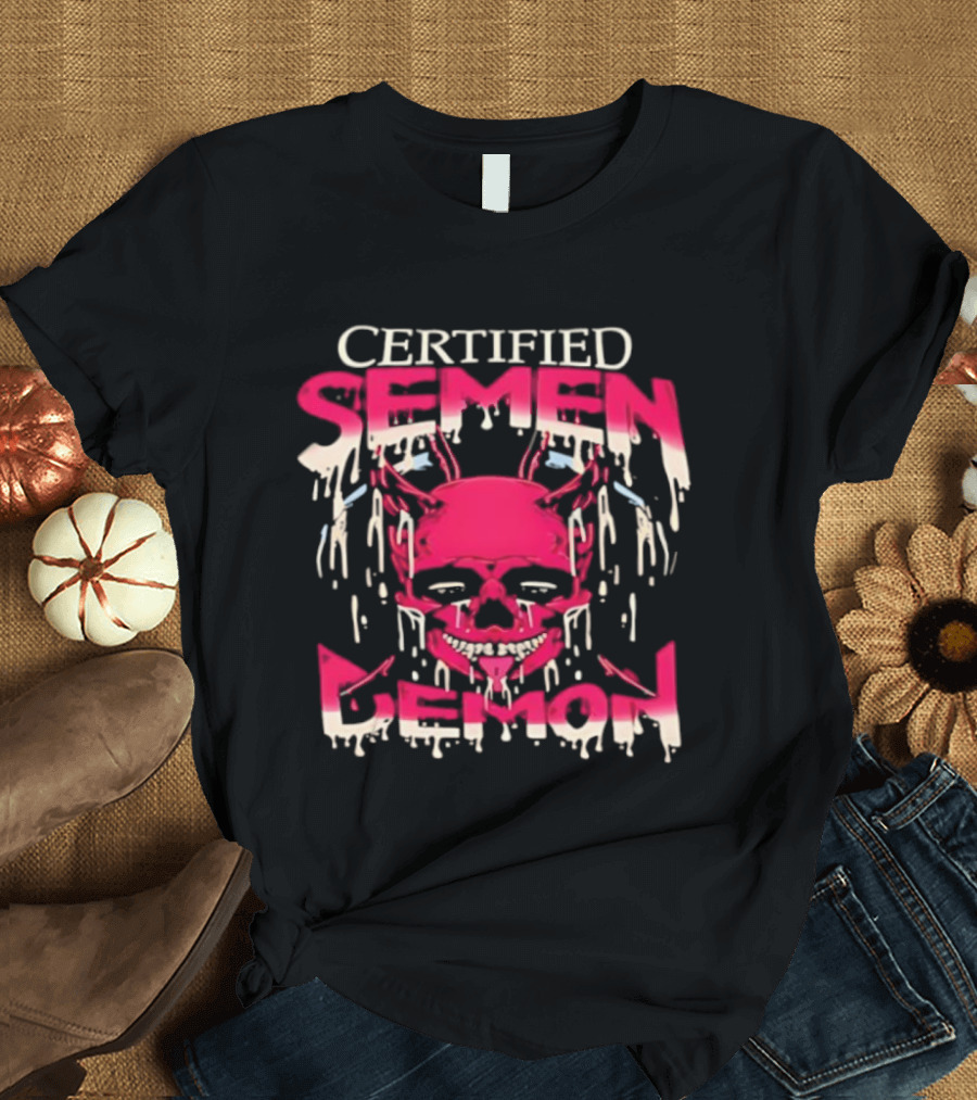 Certified Semen Demon Dripping Skull Horns Design T-Shirt