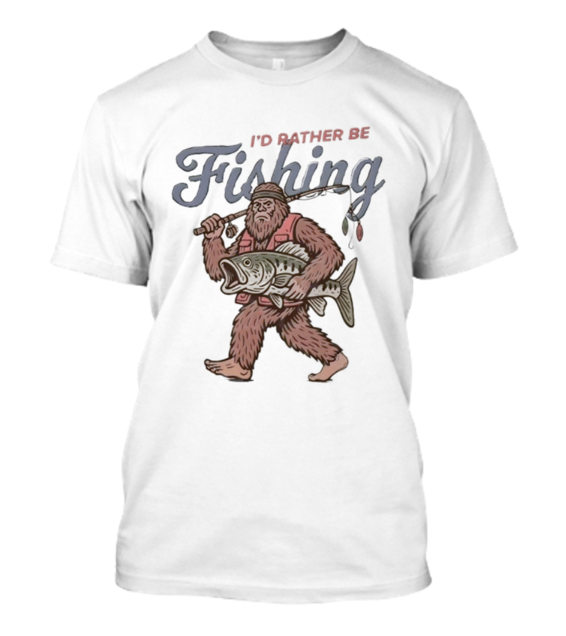 I’d Rather Be Bigfoot Fishing With Catch And Rod T-Shirt