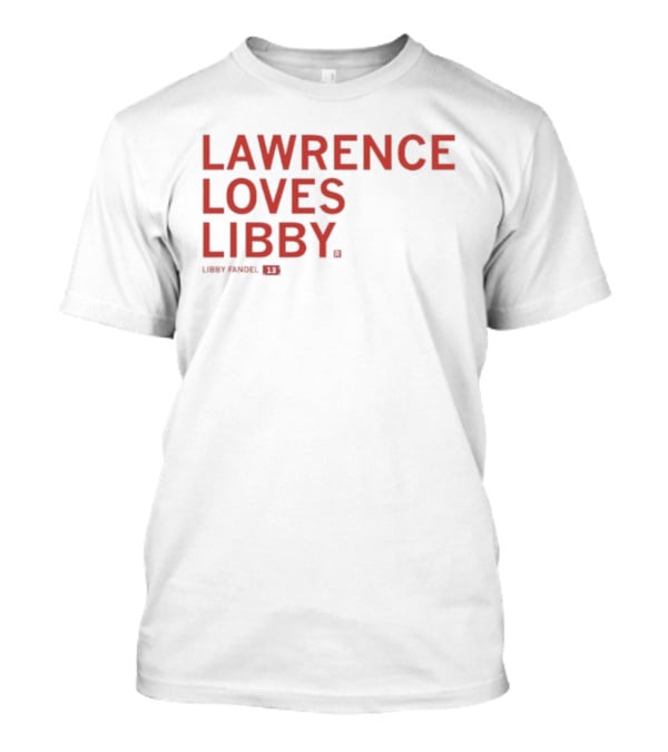 LAWRENCE LOVES LIBBY FANDEL T-Shirt