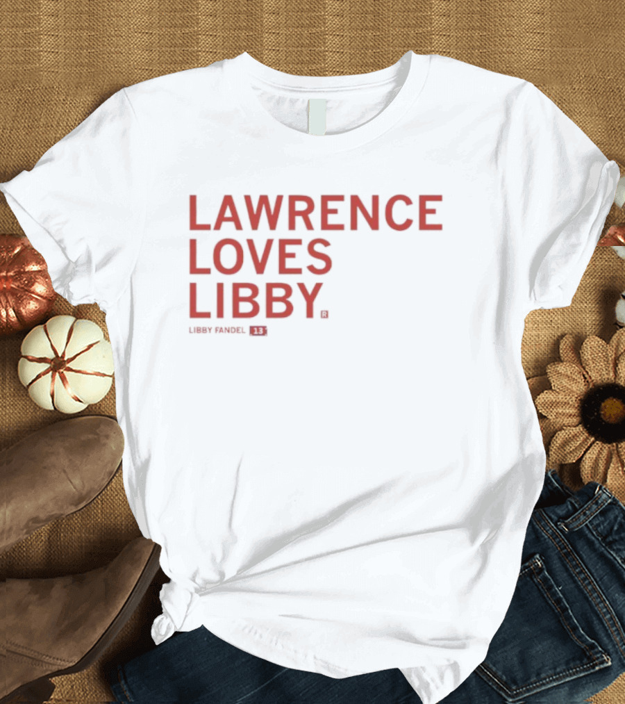 LAWRENCE LOVES LIBBY FANDEL T-Shirt