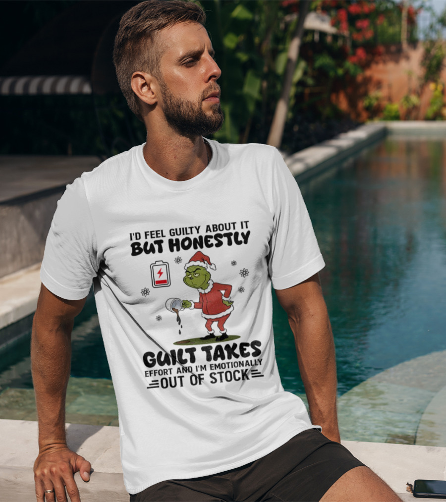 Sad Grinch Santa Hat Low Battery Guilt Takes Effort Emotionally Out Of Stock Christmas T-Shirt