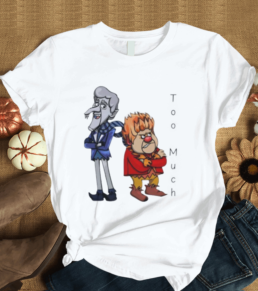 Too Much John Kotrides Miser Brothers Heat Miser Snow Miser T-Shirt