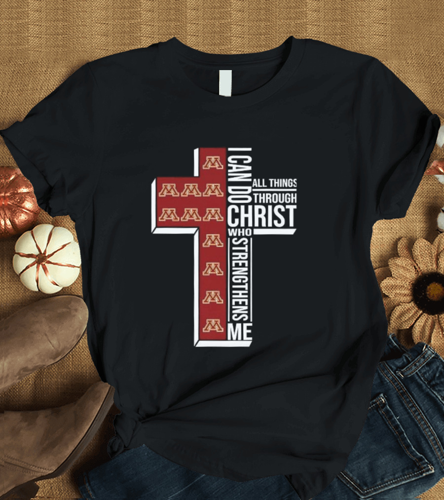 Minnesota Golden Gophers Cross I Can Do All Things Through Christ Who Strengthens Me Christian NCAA T-Shirt