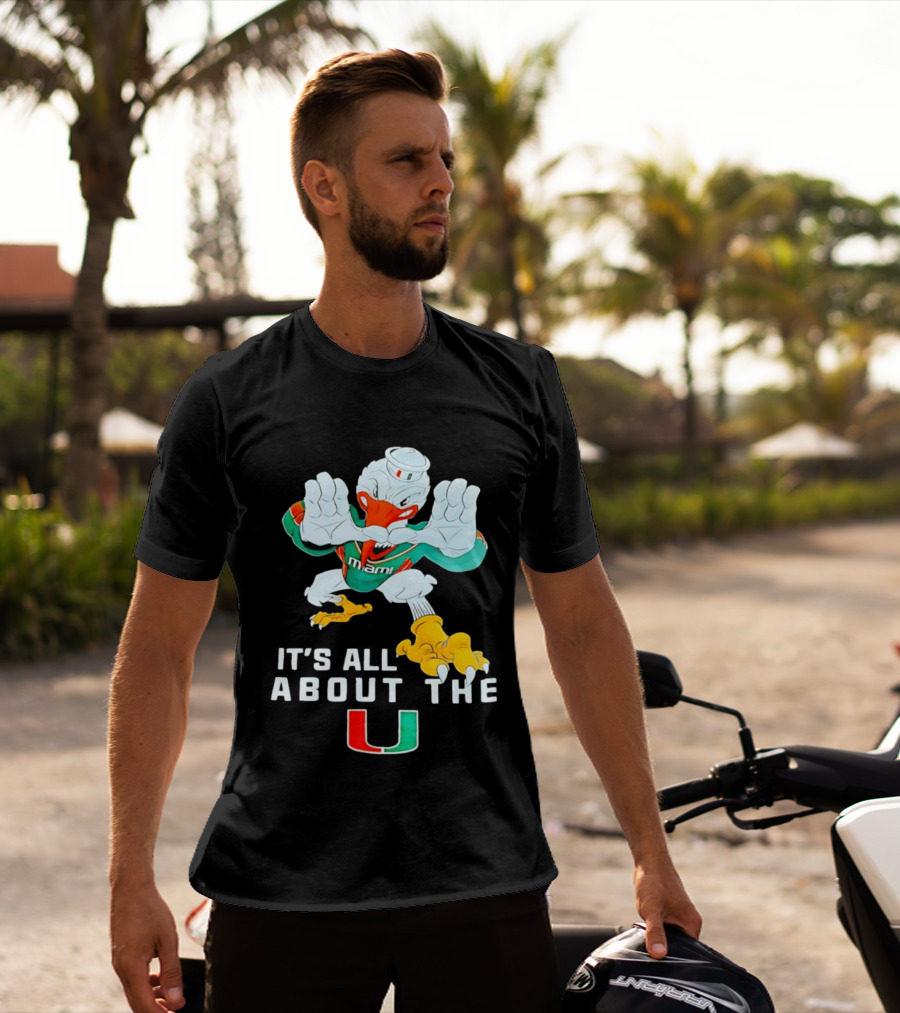 It's All About The Miami U Hurricanes T-Shirt