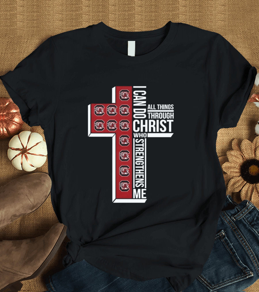 South Carolina Gamecocks I Can Do All Things Through Christ Who Strengthens Me Christian Cross T-Shirt