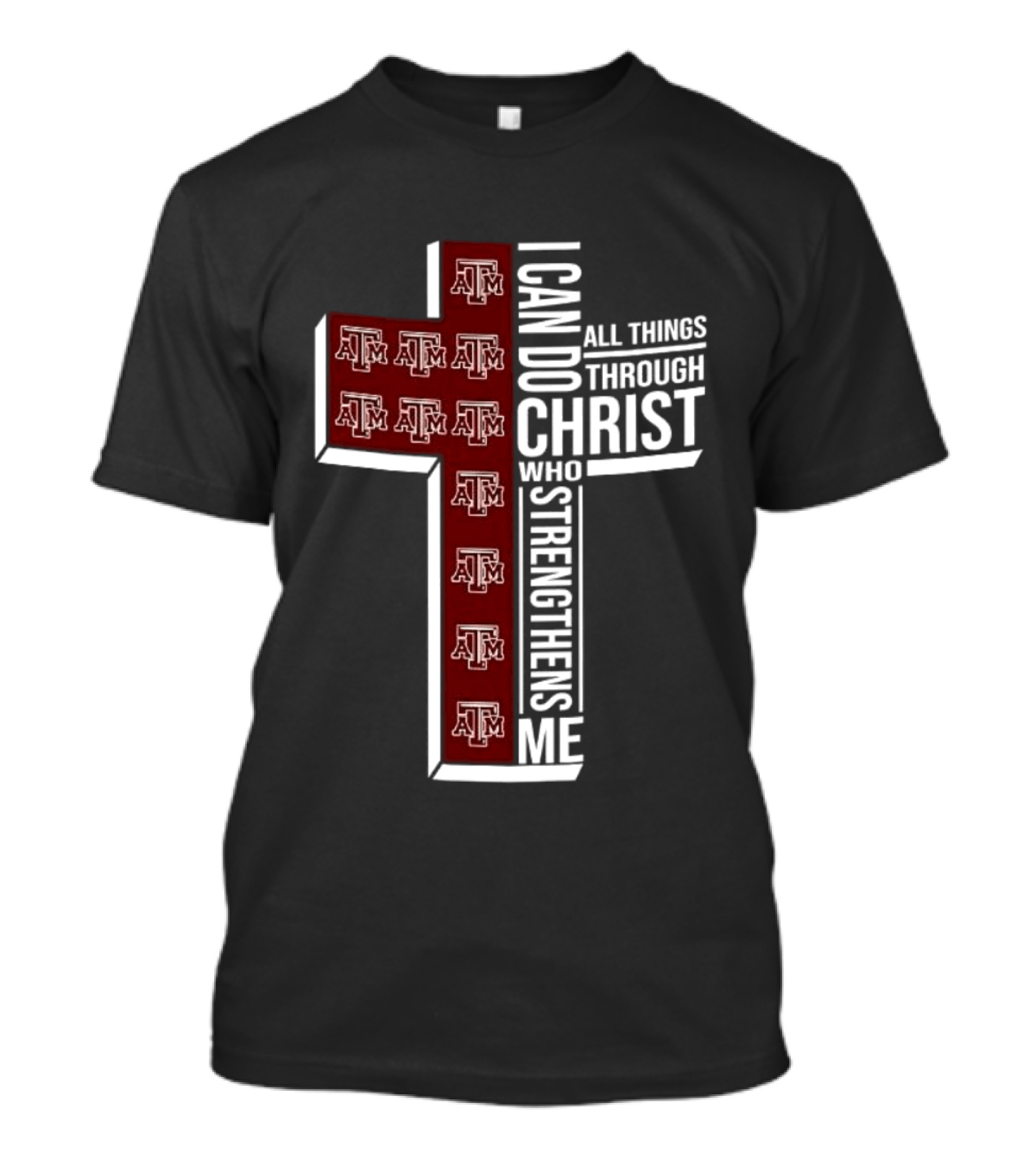 Texas A&M Aggies I Can Do All Things Through Christ Who Strengthens Me T-Shirt