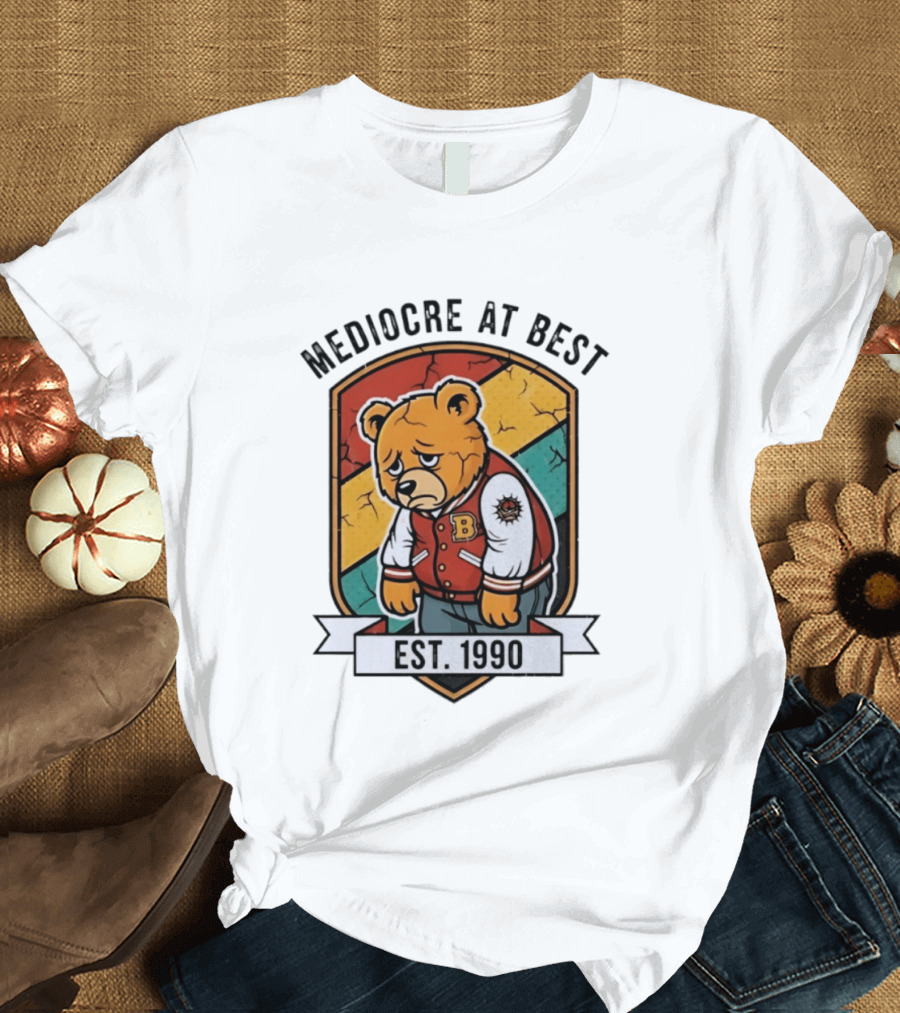 Mediocre At Best Bear Emblem Est 1990 Vintage Varsity T-Shirt