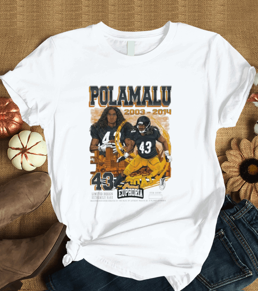 Polamalu 43 Planet Euphoria 2003 2014 GOAT Steelers T-Shirt