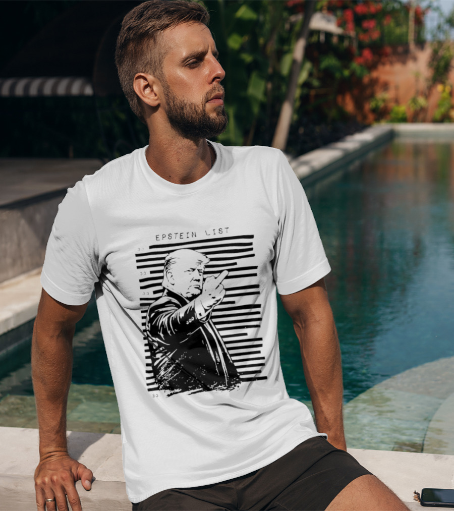 Trump Fuck The Epstein List T-Shirt