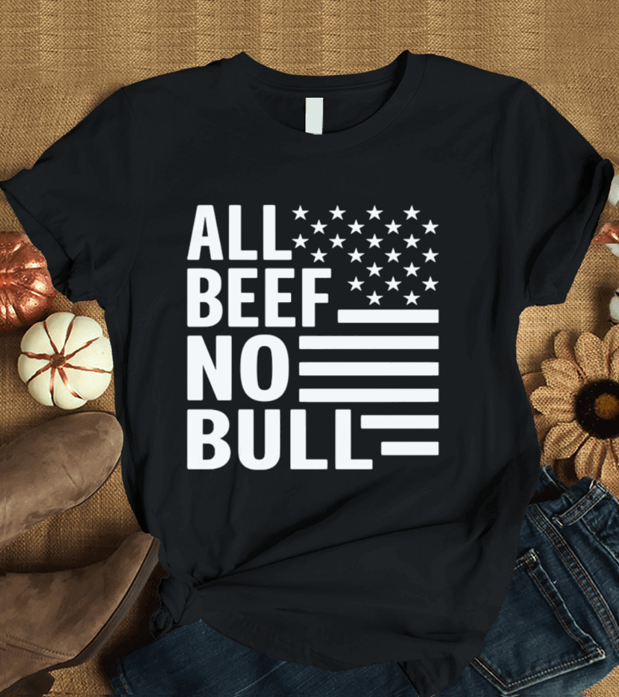 All Beef No Bull American Flag Stars Stripes T-Shirt