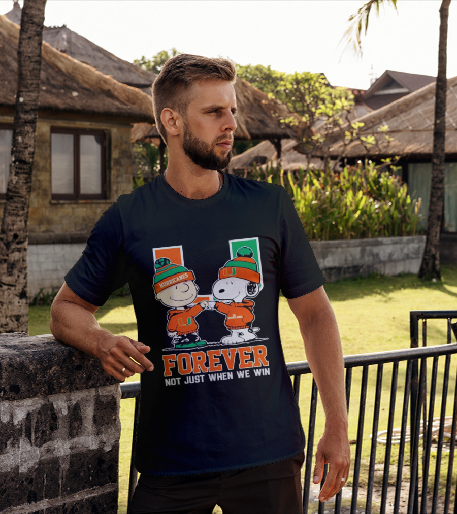 Peanuts Snoopy Miami Hurricanes Forever Not Just When We Win T-Shirt