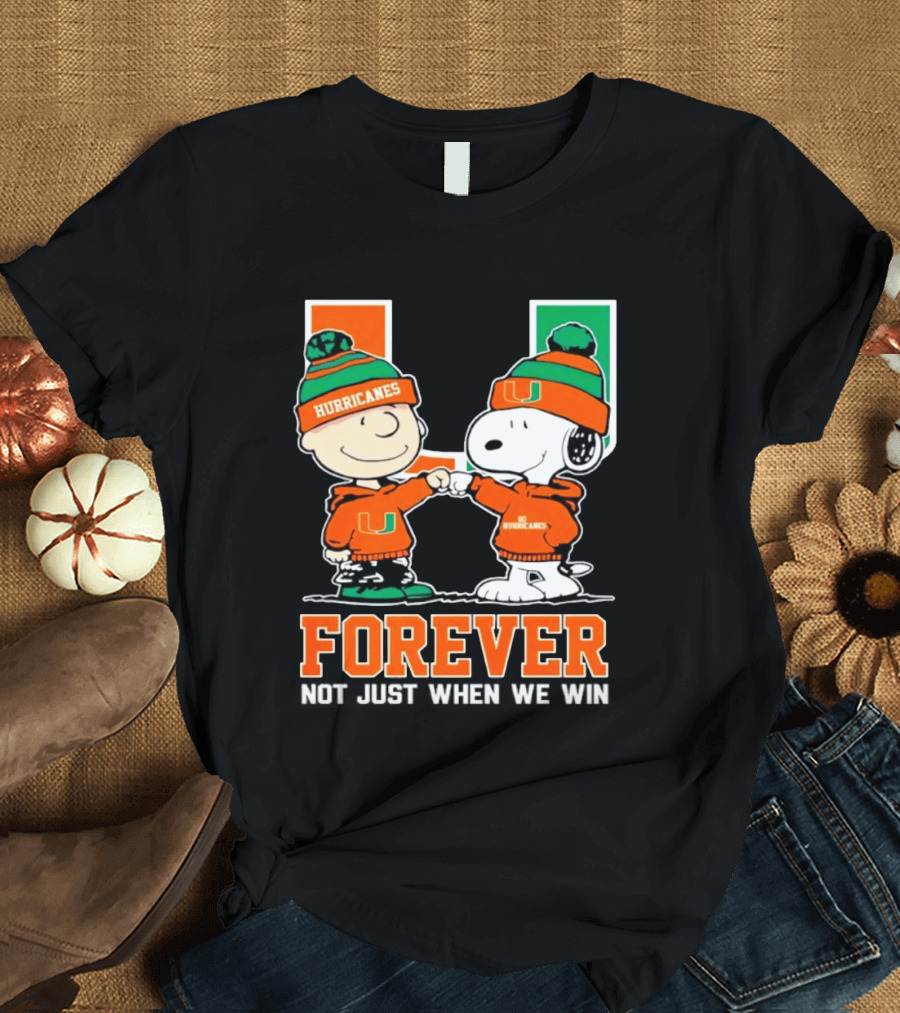 Peanuts Snoopy Miami Hurricanes Forever Not Just When We Win T-Shirt