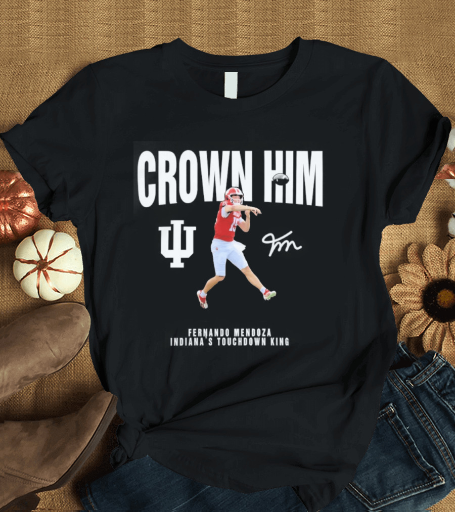 Indiana Hoosiers Fernando Mendoza Crown Him Touchdown King Quarterback Jumping Action T-Shirt