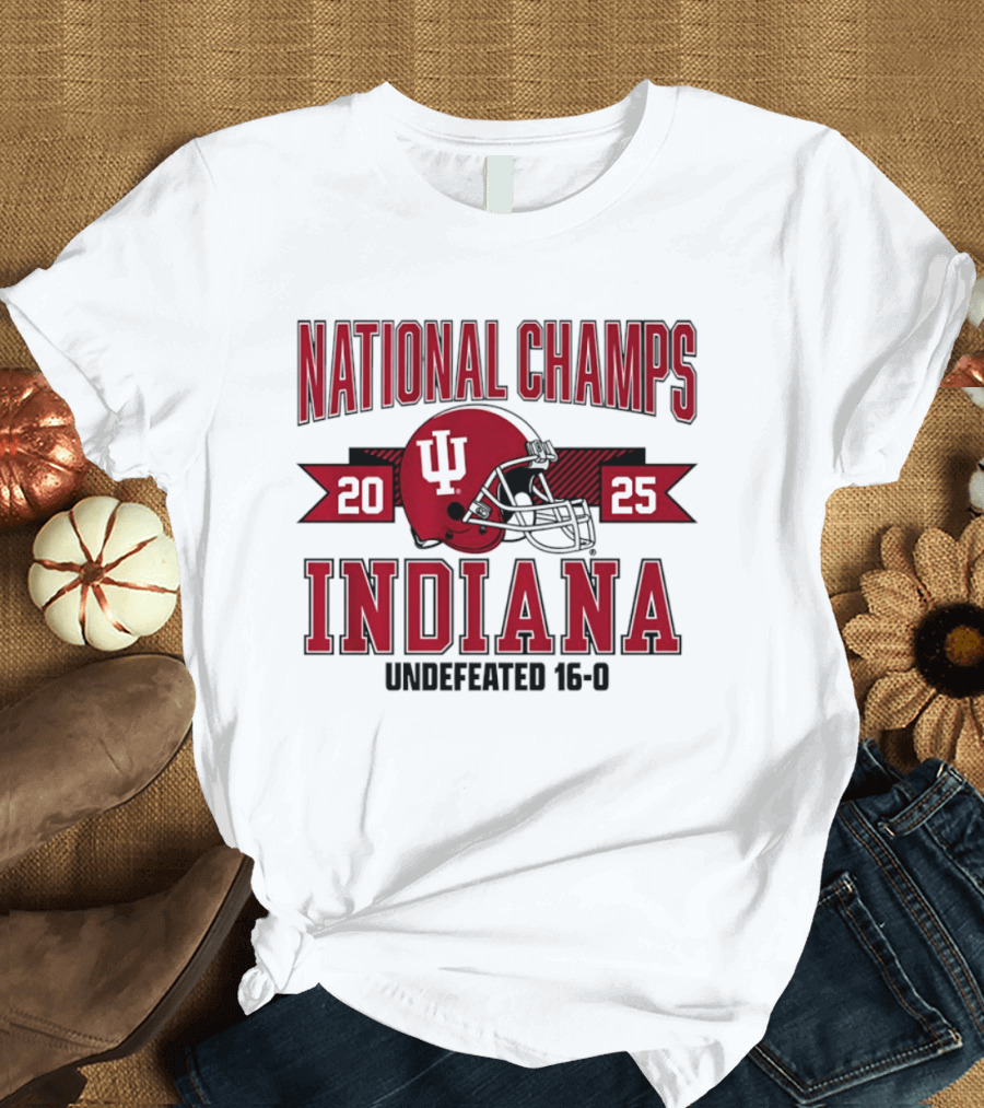 Indiana Hoosiers 2025 National Champs Undefeated 16 0 Football T-Shirt