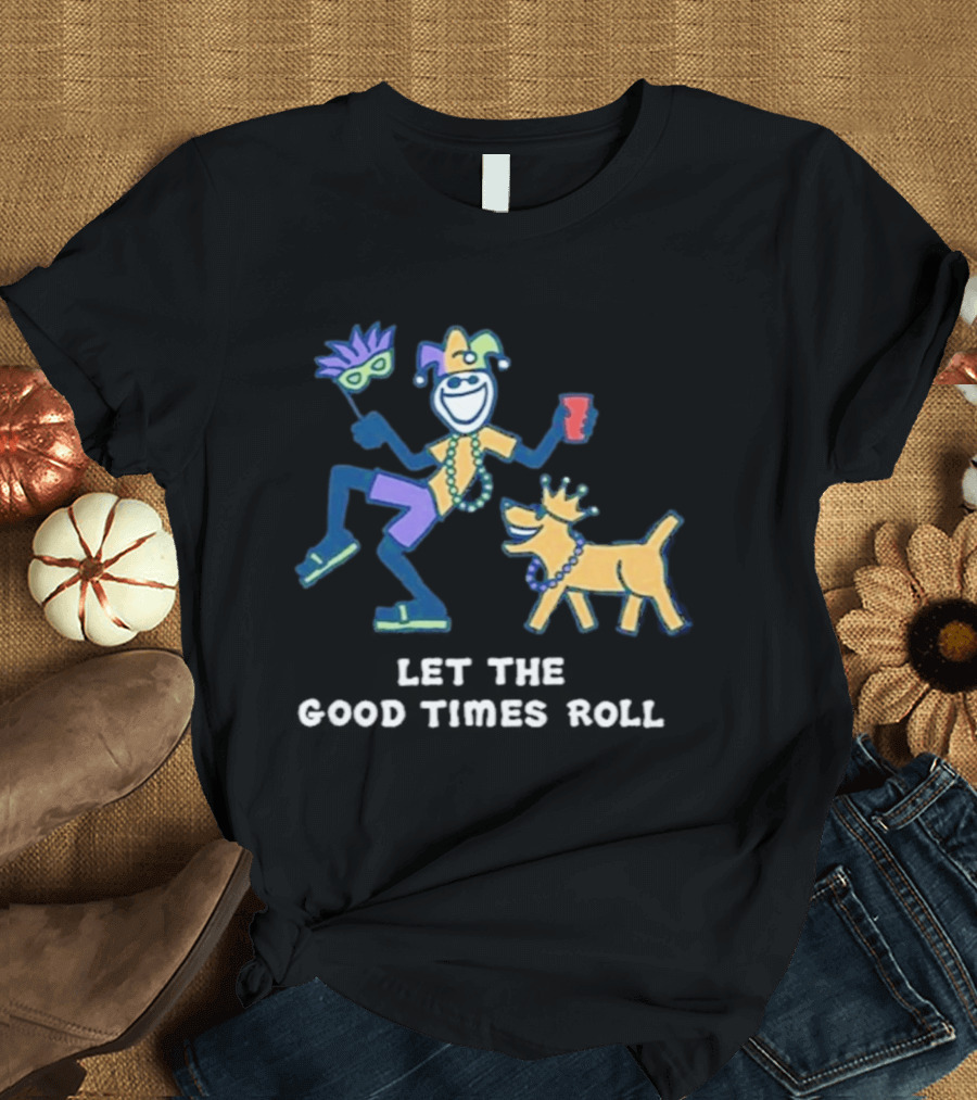 Let The Good Times Roll Mardi Gras Jester and Dog Parade Fun T-Shirt