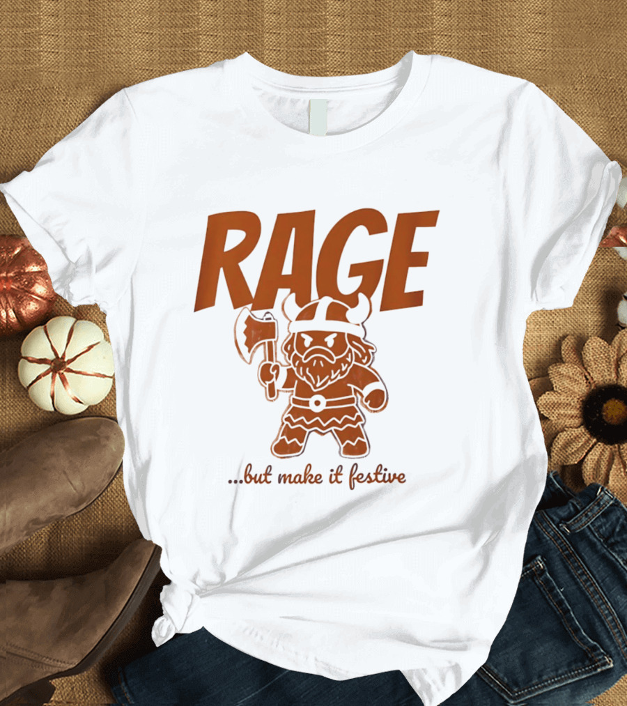 RAGE Viking Holiday Humor Make It Festive T-Shirt