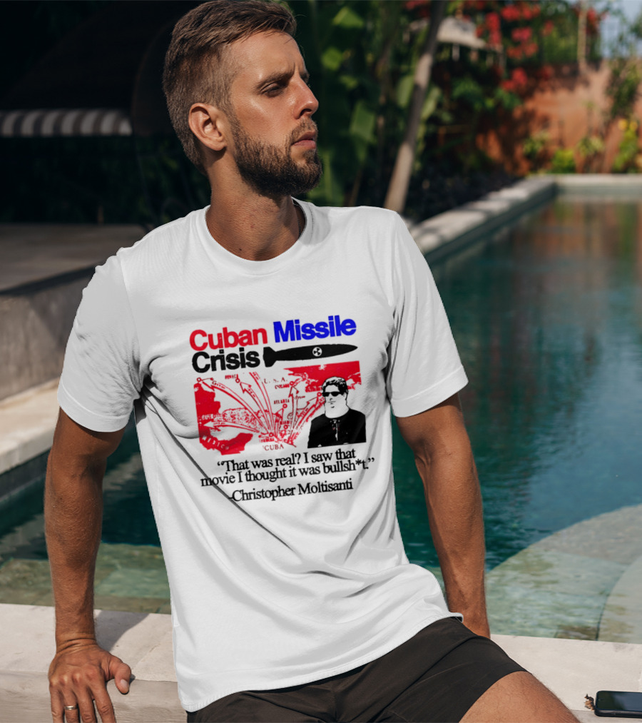 Cuban Missile Crisis Real Movie Quote Christopher Moltisanti T-Shirt