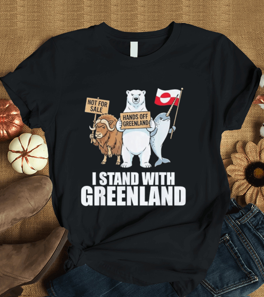 I Stand With Greenland Hands Off Greenland Not For Sale Flag Support Greenlanders T-Shirt