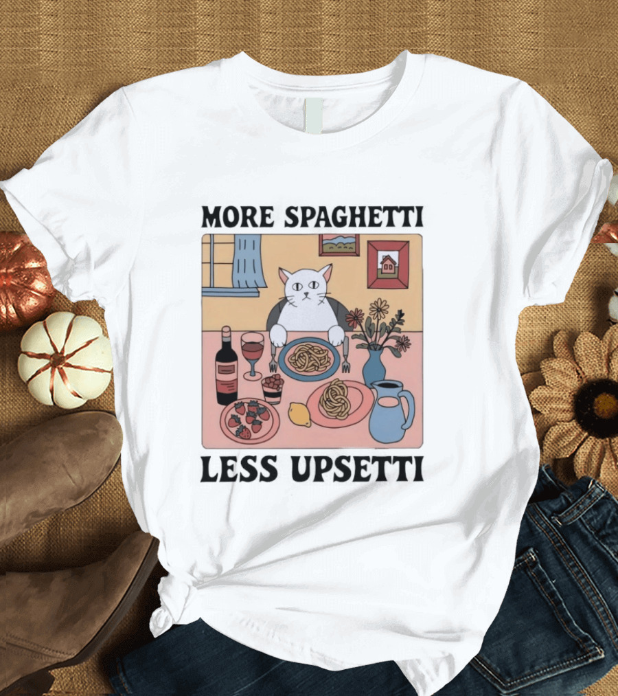 Cat More Spaghetti Less Upsetti Whimsical Dining Scene With Wine And Flowers T-Shirt