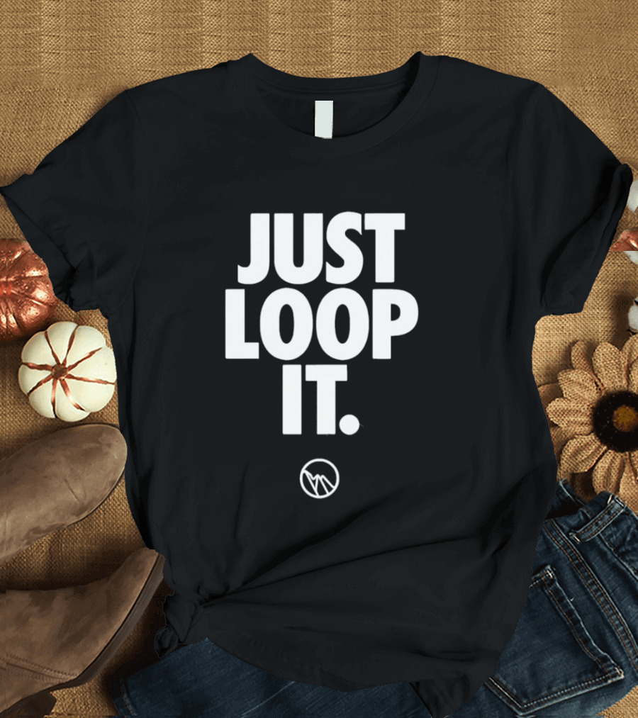 Just Loop It Minimalist T-Shirt