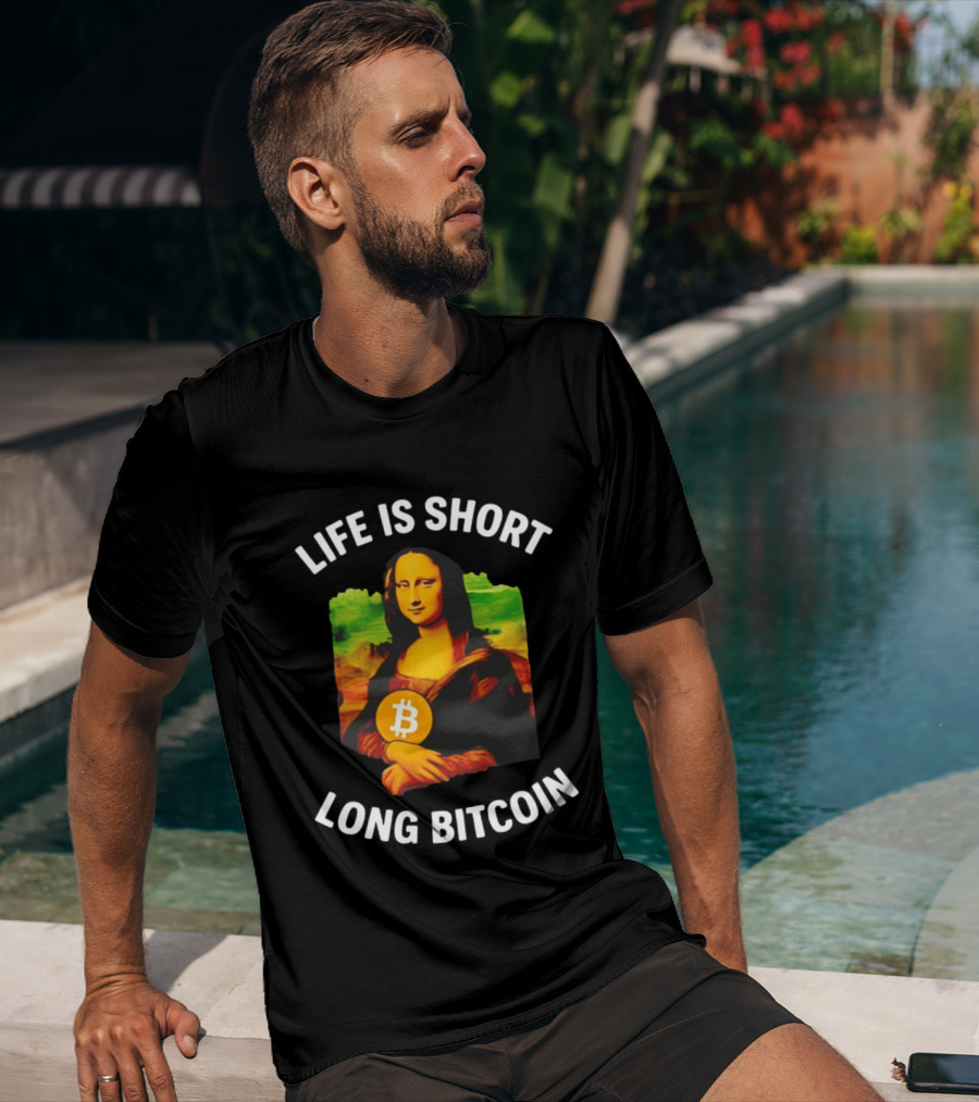 Life Is Short Long Bitcoin Mona Lisa T-Shirt