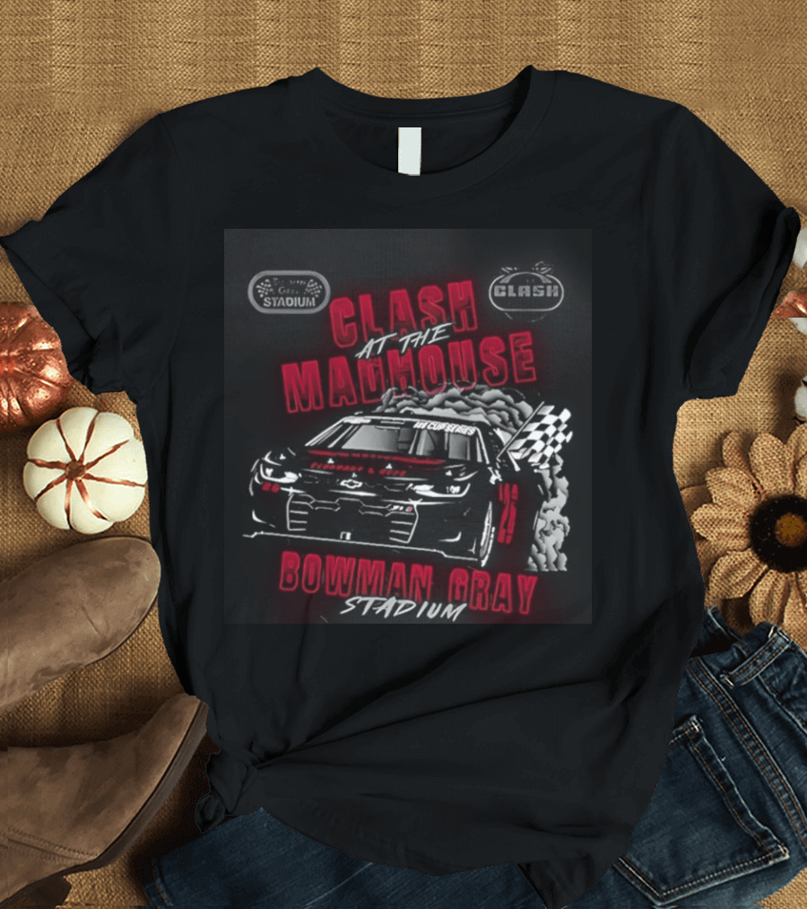 Clash At The Madhouse Ghost Car Bowman Gray 2026 T-Shirt
